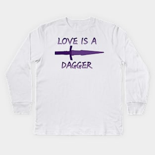 love is a dagger Kids Long Sleeve T-Shirt